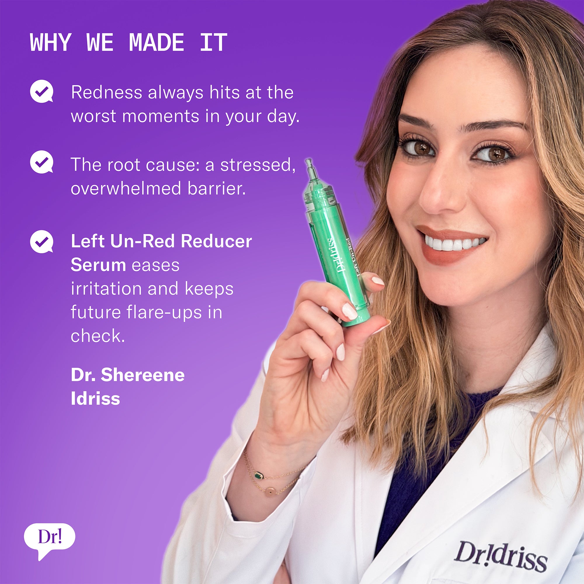 Dr. Shereene Idriss holding Left Un-Red Reducer Serum for redness-prone skin and explaining why we made it.